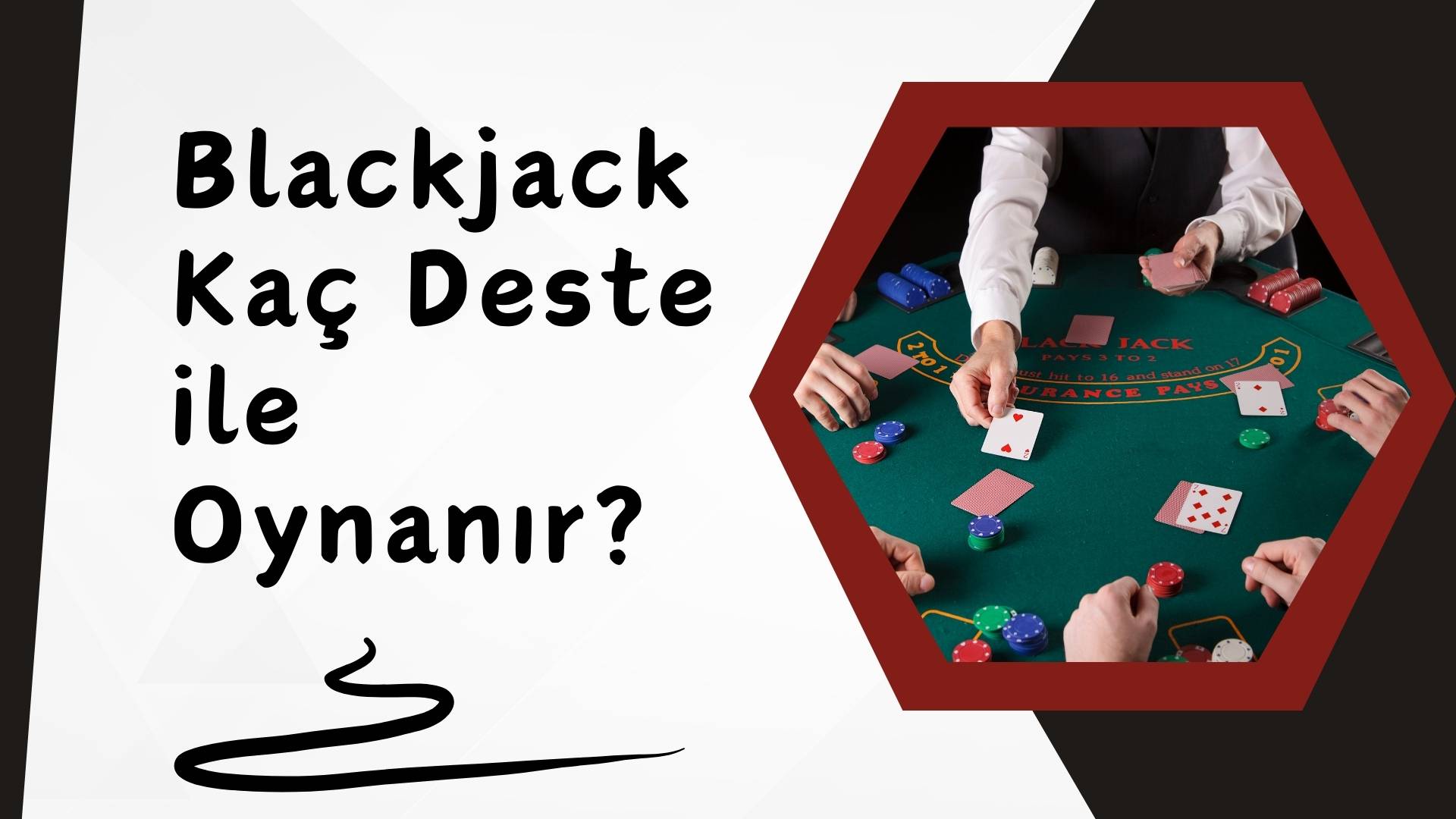 Blackjack Kaç Deste ile Oynanır